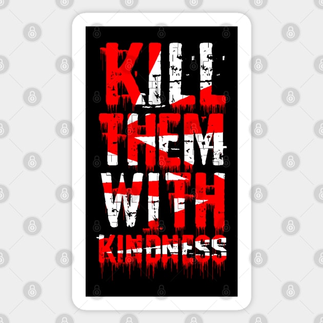 kill them with kindness Sticker by Mako Design 